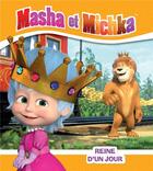 Couverture du livre « Masha et Michka ; reine d'un jour » de  aux éditions Hachette Jeunesse