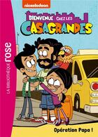 Couverture du livre « Bienvenue chez les Casagrandes 07 » de Nickelodeon aux éditions Hachette Jeunesse