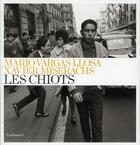 Couverture du livre « Les chiots » de Mario Vargas Llosa et Xavier Miserachs aux éditions Gallimard