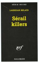 Couverture du livre « Serail killers » de Lakhdar Belaid aux éditions Gallimard