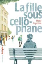 Couverture du livre « La fille sous cellophane » de Marie Leymarie aux éditions Gallimard-jeunesse