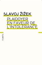 Couverture du livre « Plaidoyer en faveur de l'intolérance » de Slavoj Zizek aux éditions Climats