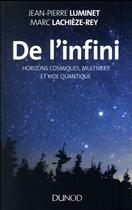 Couverture du livre « De l'infini... ; horizons cosmiques, multivers et vide quantique (2e édition) » de Jean-Pierre Luminet et Marc Lachieze-Rey aux éditions Dunod