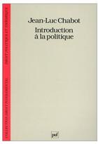 Couverture du livre « Introduction à la politique » de Chabot J.L. aux éditions Puf