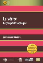 Couverture du livre « La vérité ; leçon philosophique » de Frederic Laupies aux éditions Belin Education