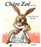 Couverture du livre « Chère Zoé » de Merline et Claire Masurel aux éditions Ecole Des Loisirs