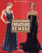 Couverture du livre « Les plus grands créateurs de mode ; de Coco Chanel à Jean-Paul Gaultier (2e édition) » de Noel Palomo-Lovinski aux éditions Eyrolles