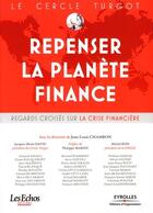 Couverture du livre « Repenser la planète finance ; regards croisés sur la crise financière » de Chambon/David/Marini aux éditions Editions D'organisation