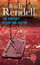 Couverture du livre « Un enfant pour un autre » de Ruth Rendell aux éditions Le Livre De Poche