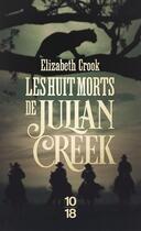 Couverture du livre « Les huit morts de Julian Creek » de Elizabeth Crook aux éditions 10/18