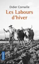 Couverture du livre « Les labours d'hiver » de Didier Cornaille aux éditions Pocket