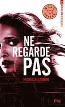 Couverture du livre « Expérience Noa Torson Tome 2 : ne regarde pas » de Michelle Gagnon aux éditions Pocket Jeunesse