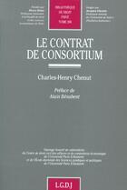 Couverture du livre « Contrat de consortium (le) » de Charles-Henry Chenut aux éditions Lgdj