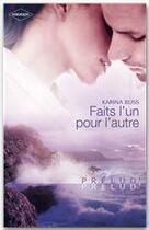 Couverture du livre « Faits l'un pour l'autre » de Karina Bliss aux éditions Harlequin