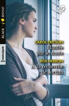 Couverture du livre « Hantée par le doute ; à la recherche de Jordan » de Carol Ericson et Rita Herron aux éditions Harlequin