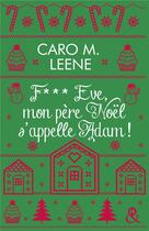 Couverture du livre « F*** Eve, mon père Noël s'appelle Adam ! » de Caro M. Leene aux éditions Harlequin