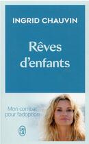 Couverture du livre « Rêves d'enfants » de Ingrid Chauvin aux éditions J'ai Lu