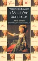 Couverture du livre « Ma chere bonne - lettres choisies » de Madame De Sevigne aux éditions J'ai Lu