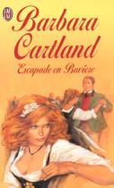 Couverture du livre « Escapade En Baviere » de Barbara Cartland aux éditions J'ai Lu