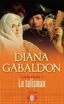 Couverture du livre « Le chardon et le tartan t.3 le talisman » de Diana Gabaldon aux éditions J'ai Lu