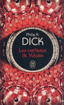 Couverture du livre « Les marteaux de vulcain » de Philip K. Dick aux éditions J'ai Lu