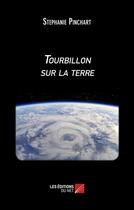 Couverture du livre « Tourbillon sur la terre » de Stephanie Pinchart aux éditions Editions Du Net