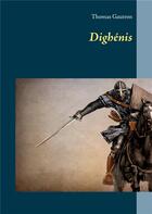 Couverture du livre « Dighenis » de Thomas Gautron aux éditions Books On Demand