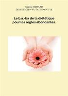 Couverture du livre « Le b.a.-ba de la diététique pour les règles abondantes. » de Cedric Menard aux éditions Books On Demand