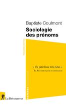 Couverture du livre « Sociologie des prénoms » de Baptiste Coulmont aux éditions La Decouverte