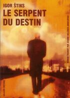 Couverture du livre « Le serpent du destin » de Igor Stiks aux éditions Galaade