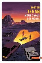 Couverture du livre « Méfiez-vous des morts » de Boston Teran aux éditions Gallmeister