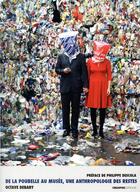 Couverture du livre « De la poubelle au musée, une anthropologie des restes » de Philippe Descola et Octave Debary aux éditions Creaphis