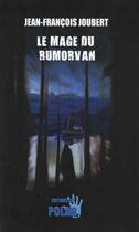 Couverture du livre « Le mage du Rumorvan » de Jean-Francois Joubert aux éditions Du Polar