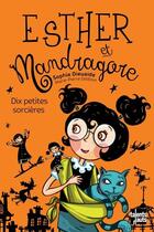 Couverture du livre « Esther et Mandragore : dix petites sorcieres » de Sophie Dieuaide et Marie-Pierre Oddoux aux éditions Talents Hauts