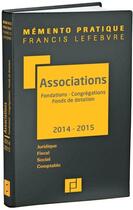 Couverture du livre « Mémento pratique ; associations (édition 2014/2015) » de  aux éditions Lefebvre