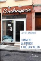 Couverture du livre « Comment la France a tué ses villes » de Olivier Razemon aux éditions Rue De L'echiquier