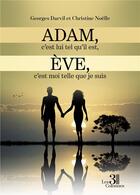 Couverture du livre « Adam, c'est lui tel qu'il est, eve, c'est moi telle que je suis » de Darvil/Noelle aux éditions Les Trois Colonnes