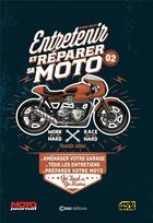 Couverture du livre « Entretenir et réparer sa moto Tome 2 » de Damien Bullot aux éditions Casa