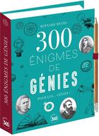 Couverture du livre « 300 énigmes de génies pour les... génies : énigmes, défis et mystères à résoudre » de Bernard Myers aux éditions Editions 365