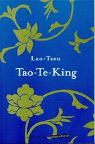 Couverture du livre « Tao te king » de Lao-Tseu aux éditions Marabout