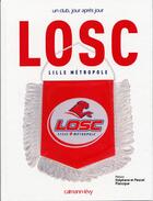 Couverture du livre « LOSC ; un club, jour après jour » de  aux éditions Calmann-levy