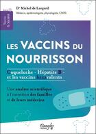 Couverture du livre « Les vaccins du nourrisson coqueluche, hepatite b et les vaccins hexavalents livre 4 » de Michel De Lorgeril aux éditions Dangles