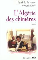 Couverture du livre « L'algerie des chimeres » de Soule/Turenne aux éditions Lattes