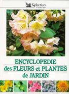 Couverture du livre « Encyclopedie des fleurs et plantes des jardins » de  aux éditions Selection Du Reader's Digest