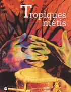 Couverture du livre « Tropiques métis » de  aux éditions Reunion Des Musees Nationaux