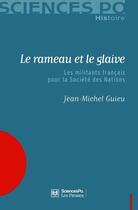 Couverture du livre « Le rameau et le glaive ; les militants français pour la SDN » de Jean-Michel Guieu aux éditions Presses De Sciences Po