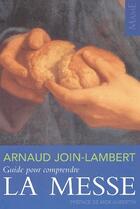 Couverture du livre « Guide pour comprendre la messe » de Arnaud Join-Lambert aux éditions Mame