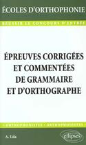 Couverture du livre « Epreuves corrigees et commentees de grammaire et d'orthographe » de Uda Antonio aux éditions Ellipses