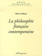 Couverture du livre « La philosophie française contemporaine » de Dekens aux éditions Ellipses