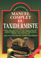 Couverture du livre « Le manuel complet du taxidermiste » de  aux éditions De Vecchi